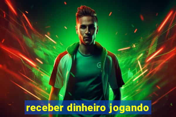 receber dinheiro jogando